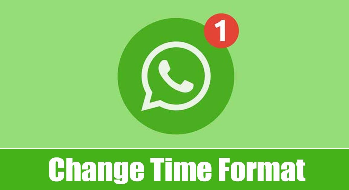 WhatsApp : Afficher l'heure en format 12h sur PC (AM/PM)
