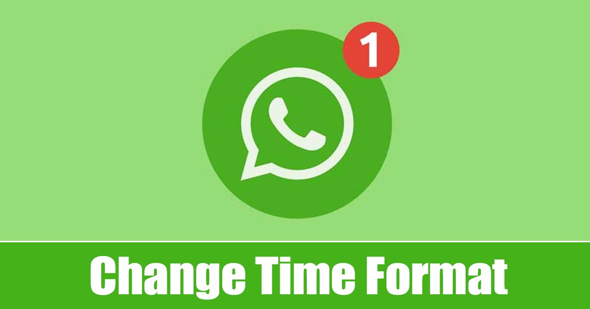 WhatsApp : Afficher l’heure en format 12h sur PC (AM/PM)