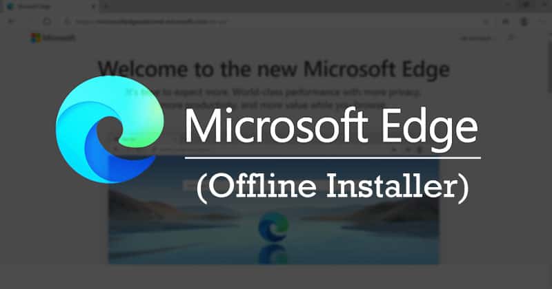 Télécharger et installer Microsoft Edge hors connexion : le guide complet en 2026