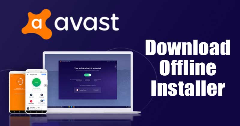 Installer Avast Antivirus sans connexion internet : Le guide complet (2026)