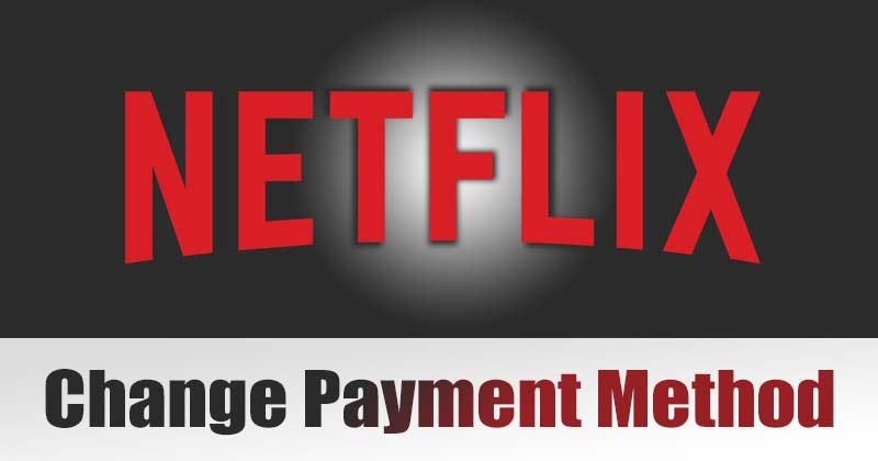 Modifier votre mode de paiement Netflix : Guide complet pour une expérience sans interruption (2026)