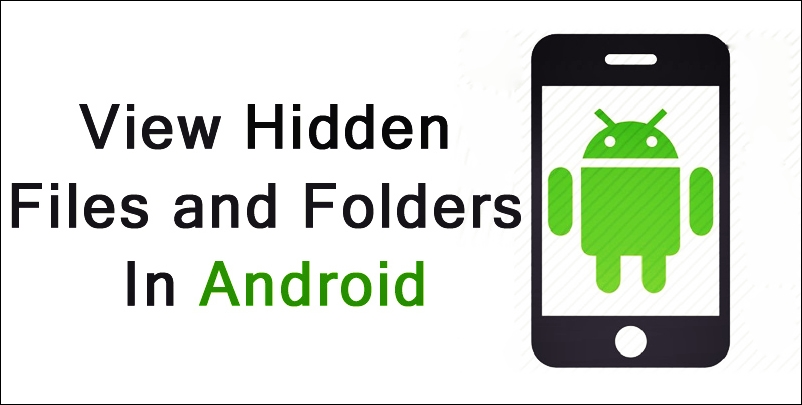 Afficher les fichiers cachés sur Android : le guide complet en 2026