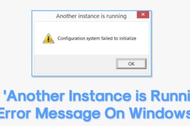 Comment résoudre le message "Une autre instance est déjà en cours d'exécution" sur Windows