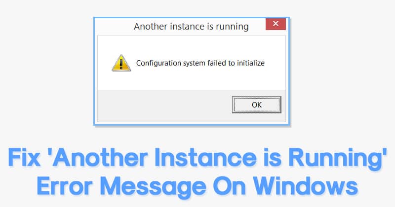 Comment résoudre le message « Une autre instance est déjà en cours d’exécution » sur Windows