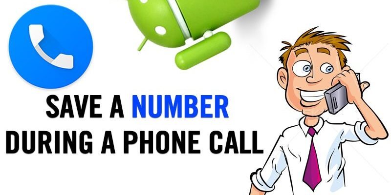 Comment enregistrer un nouveau contact pendant un appel sur votre Android en 2026