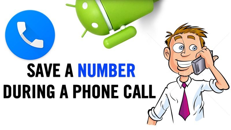 Comment enregistrer un nouveau contact pendant un appel sur votre Android en 2026