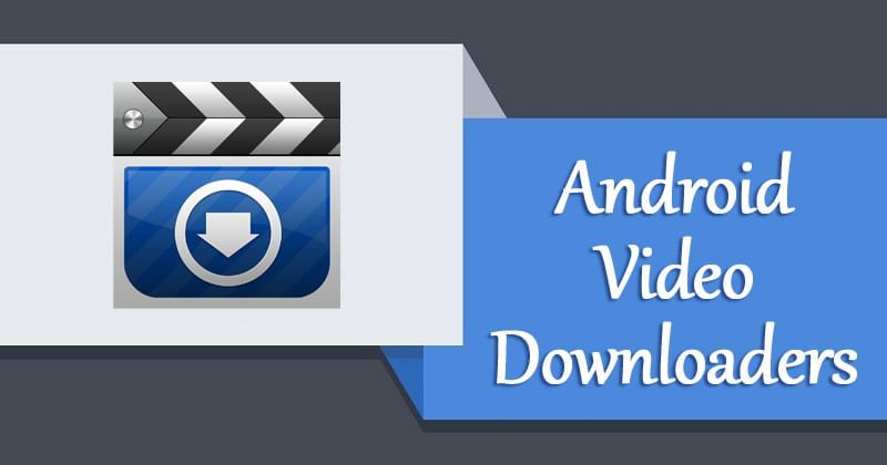 Les meilleures applications pour télécharger des vidéos sur Android en 2026